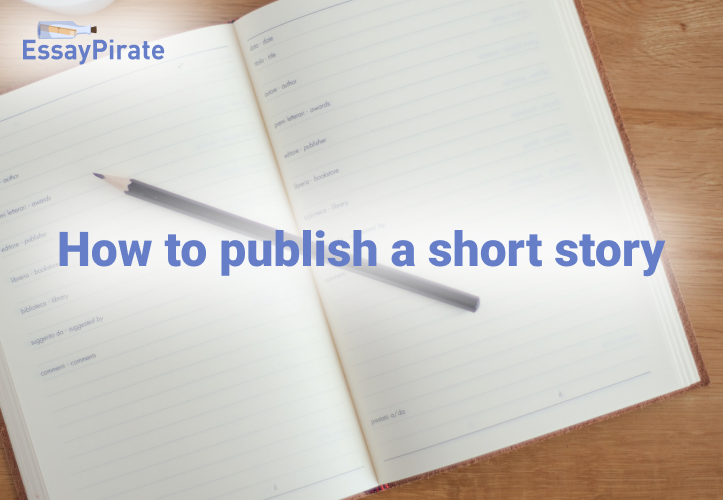 How to Publish a Short Story If You Have Never Done It Before?